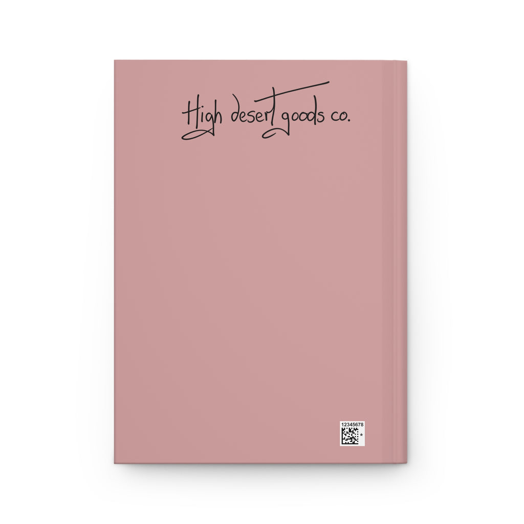 Hardcover Journal — "Show Me How Good It Can Get" Lined Notebook (Matte Dusty Rose)