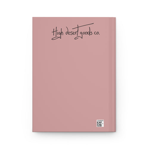 Hardcover Journal — "Show Me How Good It Can Get" Lined Notebook (Matte Dusty Rose)
